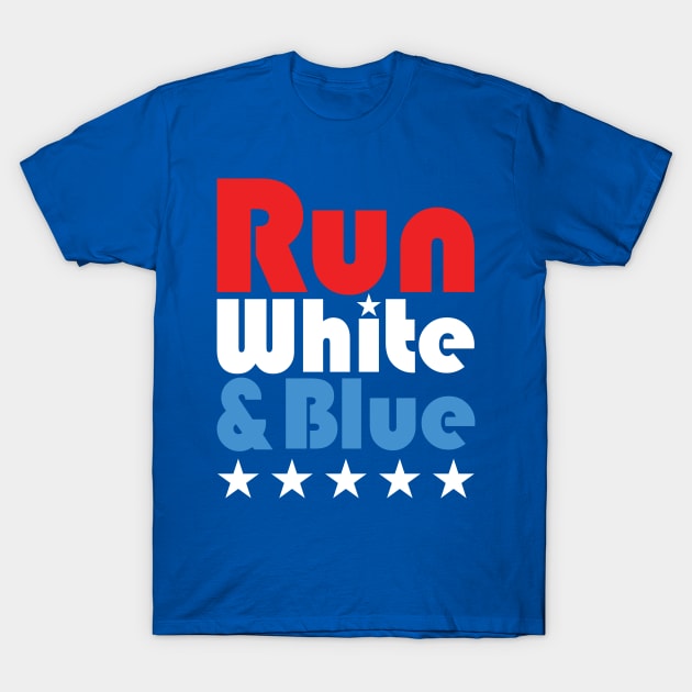 Run White & Blue - 4th of July Running T-Shirt by PodDesignShop